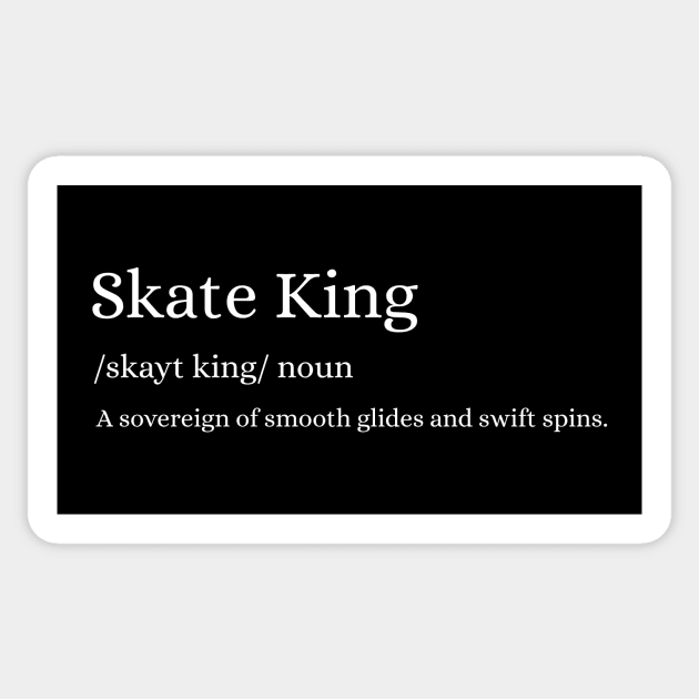 Skate King Definition - Ruler of the Rink Sticker by DefineWear